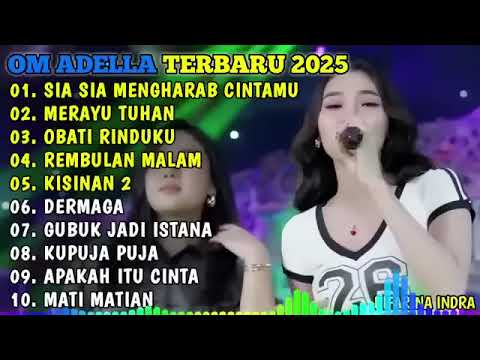 SIA SIA MENGHARAP CINTAMU - MERAYU TUHAN - OBATI RINDUKU - REMBULAN MALAM🎵OM ADELLA TERBARU 2026