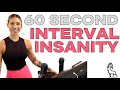 60 second interval insanity