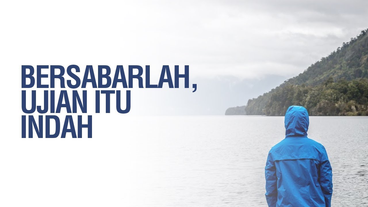 Bersabarlah, Ujian Itu Indah - Ustadz Ahmad Zainuddin Al-Banjary