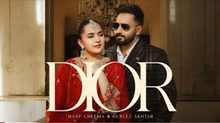 Dior- Harf cheema - gurlez akhtar - new song official video bhen meri shuk nall niyani new song 2026