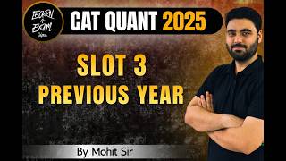 CAT 2025 Slot 3 Quant Paper Solution 🔥 | Part - I | Mohit Sir
