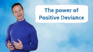 The power of Positive Deviance