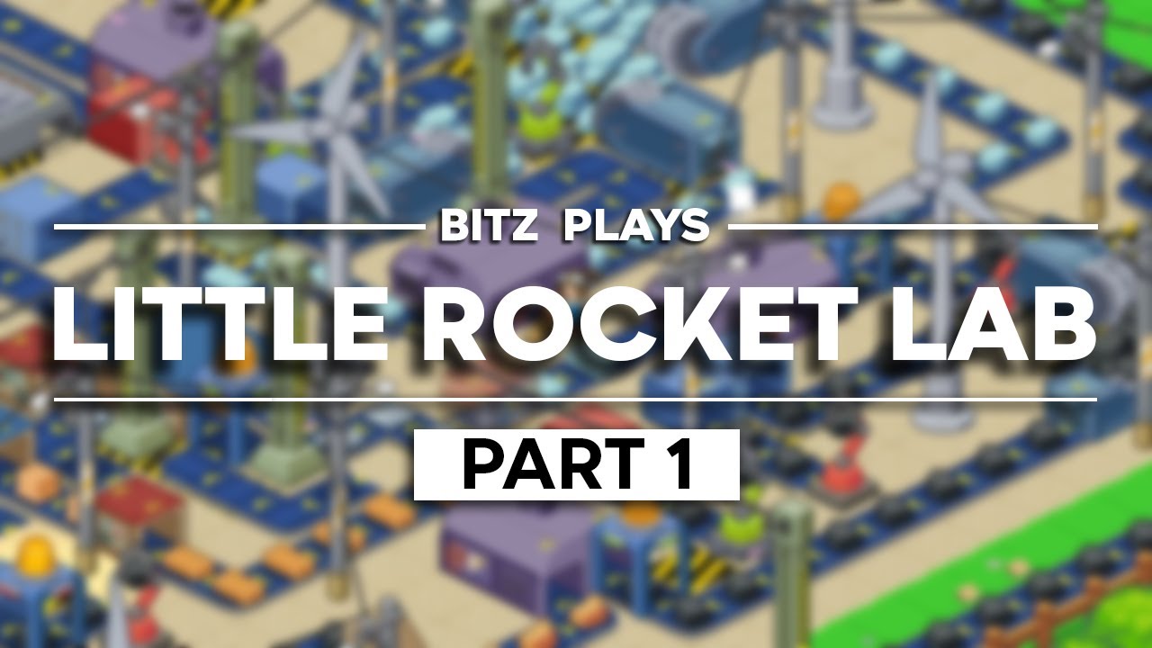 Little Rocket Lab Base Bitz Plays: Little Rocket Lab - Part 1 - YouTube