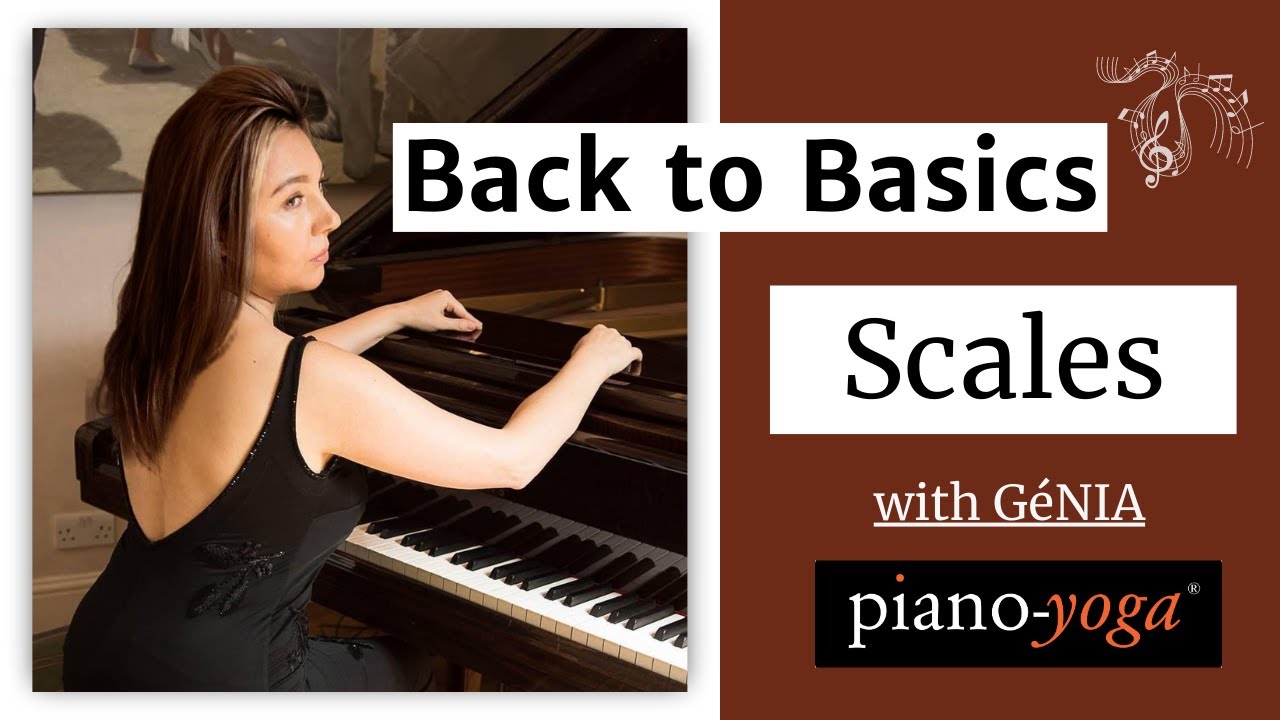 Back to Basics with GéNIA - Scales (Piano-Yoga®)