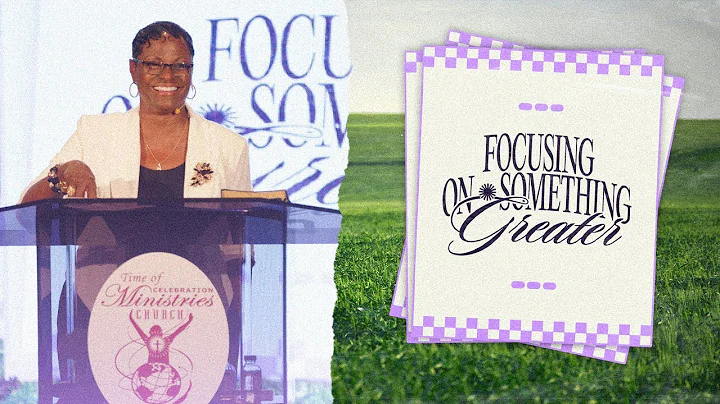 Focusing On Something Greater (Part 5) | Dr. J. T. Flowers, Pastor