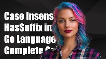 How to Implement Case Insensitive HasSuffix in Go: A Complete Guide