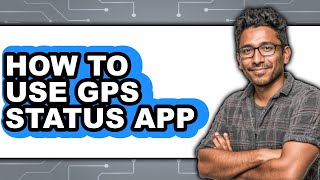 How to Use Gps Status App (only Way)