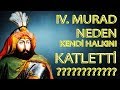 4. MURAD KENDİ HALKINI MI KATLETTİ?