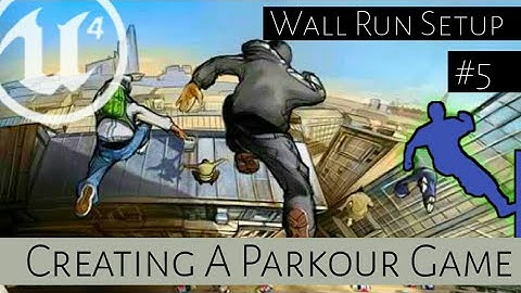 Part-5 Wall Running Setup : Creating Parkour Game in Ue4 From Scratch, Begginer Friendly Tutorial