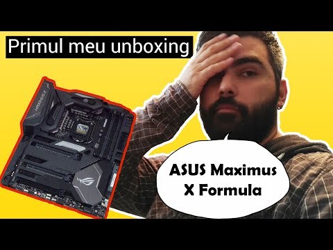 Unboxing ASUS ROG Maximus X Formula [RO]