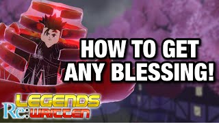 HOW TO GET ANY BLESSING IN LEGENDS RE:WRITTEN!