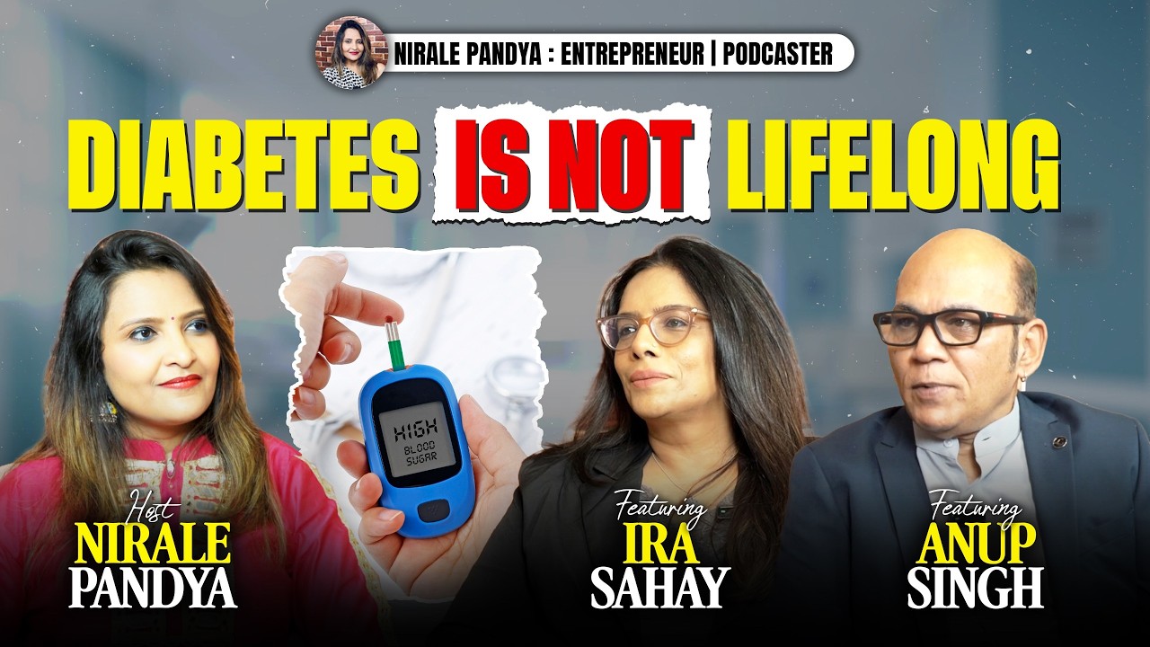 Diabetes is Not Lifelong | Ft. Anup Singh & Ira Sahay | Nirale Pandya