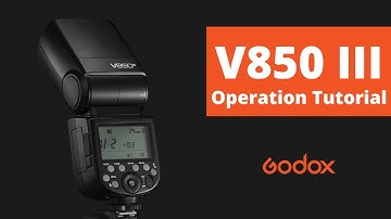 Godox V850III Ving Camera Flash | Operation Tutorial