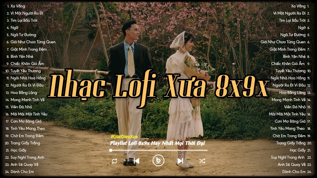 Nhạc Xưa 8x9x - Những Bản Lofi Xưa Nhẹ Nhàng Bất Hủ - Nhạc 8x 9x Hay Nhất Đời Đầu