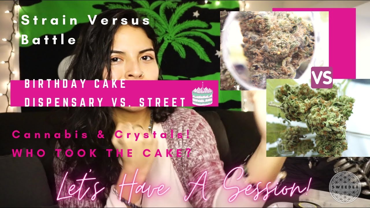 Versus Battle : Street vs. Dispensary : Birthday Cake Strain In Review, Who Took The Cake?