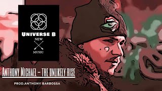 Anthony Michael - The Unlikely Rise (Prod. Anthony Barbossa)