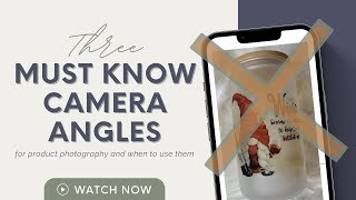 3 MUST KNOW ANGLES FOR PRODUCT PHOTOGRAPHY AND WHEN TO USE THEM