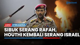 🔴Houthi Luncurkan Serangan saat Israel Sibuk Serang Rafah, Iran Gertak AS dengan Senjata Baru