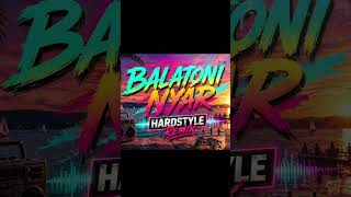 Balatoni nyár Hardstyle Remix 🌅🔥