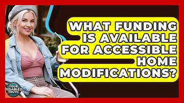 What Funding Is Available For Accessible Home Modifications? - Your Disabled Truth