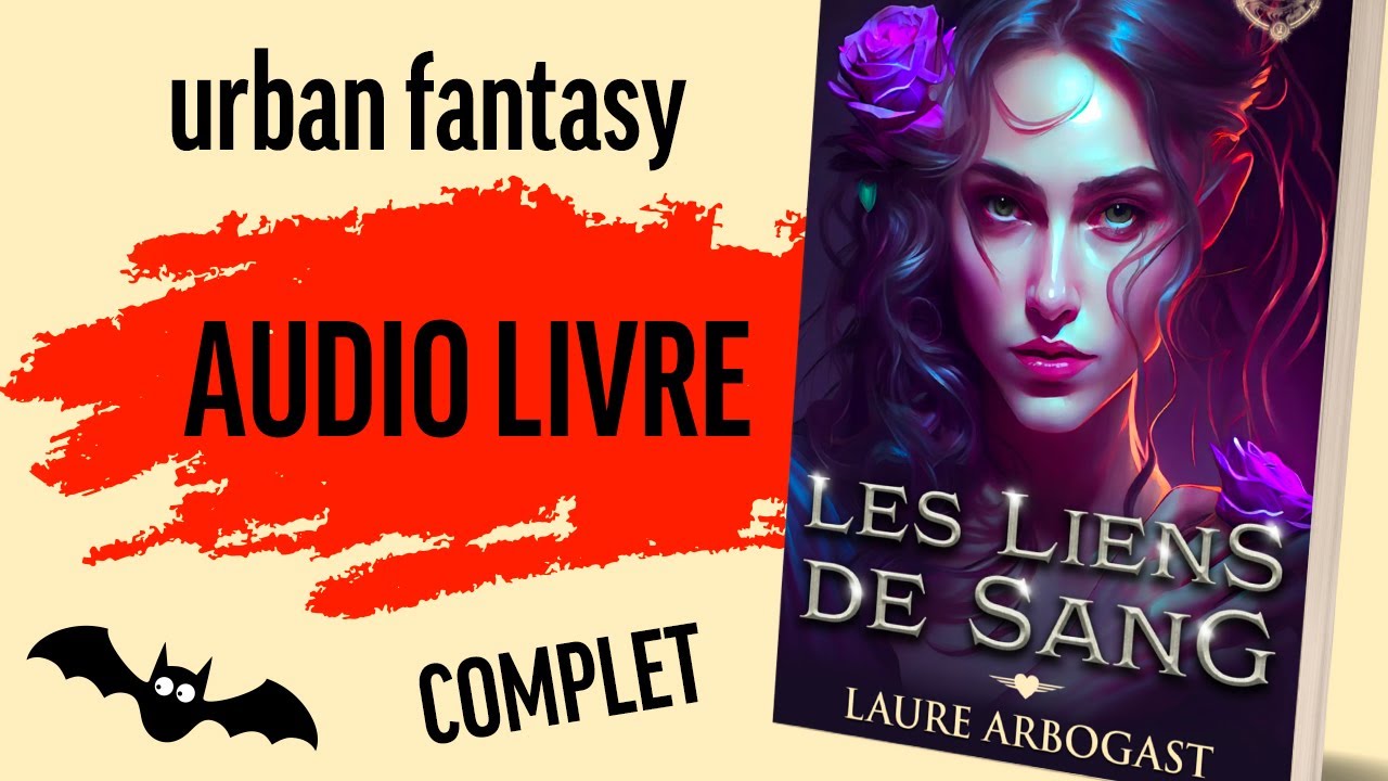 Audio livre romance urban fantasy : les Liens de sang tome 4 de Laure Arbogast [version intégrale]