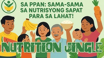 Sa PPAN Sama-sama sa Nutrisyong Sapat Para sa Lahat - Nutrition Jingle Official Lyric Video