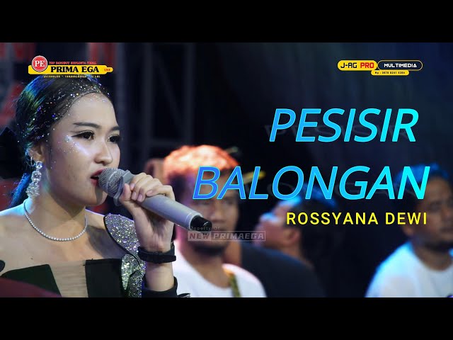 PESISIR BALONGAN - ROSSYANA DEWI NEW PRIMAEGA || LIVE.DS.PAGEDANGAN PALM ASRI II,DUKUHWARU-TEGAL class=