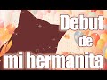 ¡¡¡¡¡Debut de mi hermanita!!!!!
