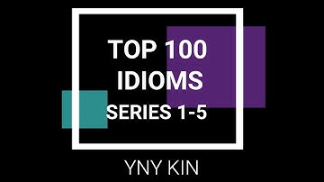 #yny_kin Idioms - Top 100 Idioms series - MOD , FPSC , FIA, CSS, PMS & for daily use - Learn Idioms