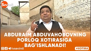 ABDURAIM ABDUVOHOBOVNING PORLOQ XOTIRASIGA BAG'ISHLANADI!