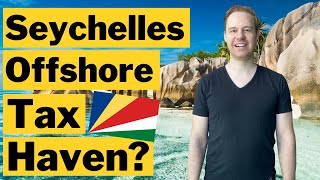 Seychelles - Residency & Citizenship, Banking, Offshore Company Formation, Investing, and more