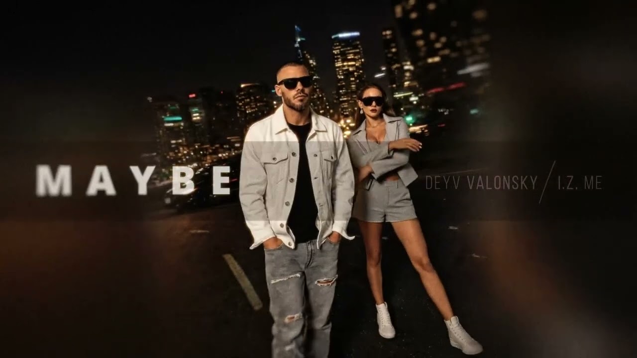 Watch Deyv Valonsky / I.Z. ME - MAYBE on YouTube Watch Deyv Valonsky / I.Z. ME - MAYBE on YouTube