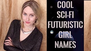 The 20+ Futuristic Girl Names 2022: Must Read