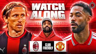 Manchester United vs. AC Milan | LIVE Pre Season Friendly Watch Along with @RantsReacts