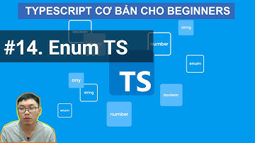 #14 Enum Types  | Khóa Học TypeScript Cơ Bản Cho Người Mới Bắt Đầu