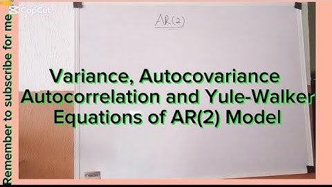 Variance, autocovariance and autocorrelation functions of AR(2)