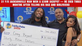 31 Y/O Jacksonville Man Won A $30M Jackpot — He Died 3 Months After Telling His Dad And Girlfriend