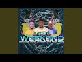 Weekend (Xigaza) (feat. Ba Muludhe, Tonic Jay Tee & Jnine Young Prince)