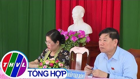 Ông Trần Văn Rón tiếp xúc cử tri huyện Mang Thít