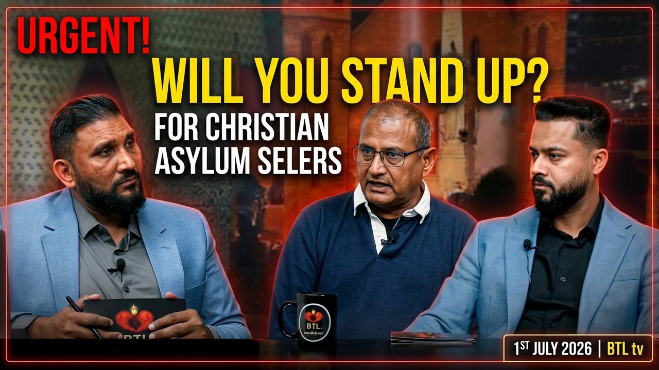 Will You Stand Up? | Urgent Call to Action for Christian Asylum Seekers | 1st July 2026 | BTL tv