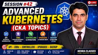 Session - 42 | Advanced Kubernetes CKA | API, CRDs, Controllers, Upgrades & Backup