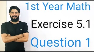 1st Year Mathematics Exercise 5.1 Question 1 | Complete Step-by-Step Solution | Board Exam | Hilal