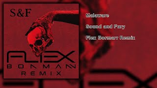 Malaware - Sound And Fury Flex Bormarr Remix