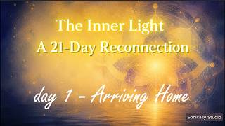 [1]🌹Guided Meditation 🌿 Arriving Home — Inner Light Day 1