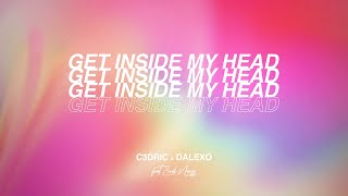 C3DRIC & DALEXO - Get Inside My Head (ft. Eirik Næss) [Music Video] Resimi