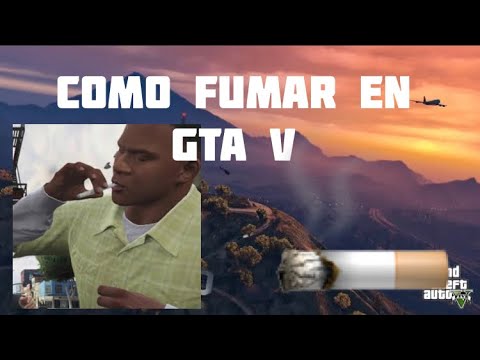 Cómo fumar un cigarro en GTA 5?
