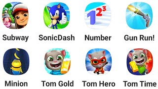 Subway Surf, Sonic Dash, Number Master, Gun Run, Minion Rush, Tom Gold Run, Tom Hero, Tom Time