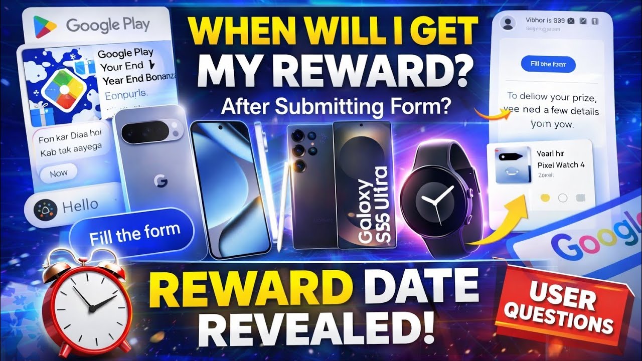 Google Play Year End Bonanza Reward Kab Milega? | Form Submit Karne Ke Baad Google Play Reward Kab