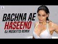 Bachna Ae Haseeno (Remix) | DJ Moskitto | Ranbir | Deepika | Bipasha | Minissha