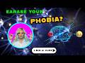 Erase Your Phobias… Without Ever Seeing Them!